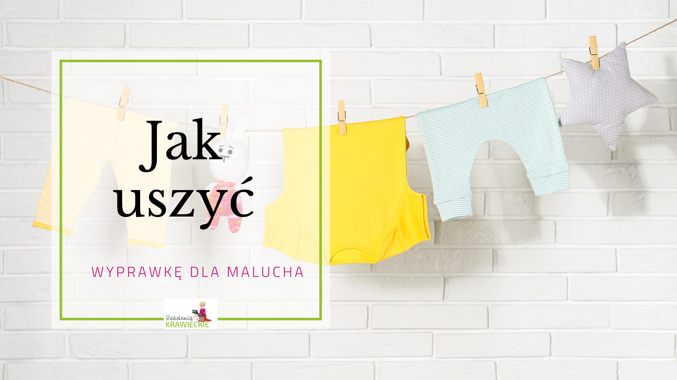 Jak uszyć wyprawkę dla malucha – od czego zacząć i co naprawdę warto zrobić samodzielnie?